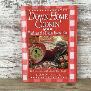 Down Home Cookin Without The Down Home Fat Spiral Cookbook By Dawn Hall